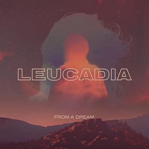 From A Dream By Leucadia On Amazon Music Amazon Com
