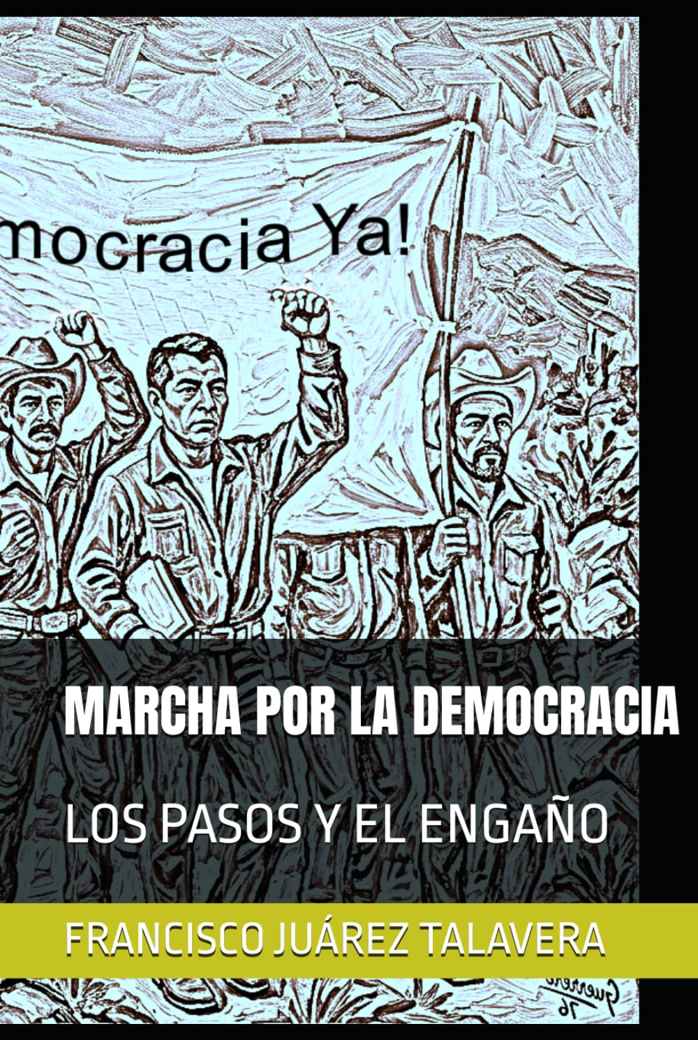 MARCHA POR LA DEMOCRACIA: LOS PASOS Y EL ENGAÑO