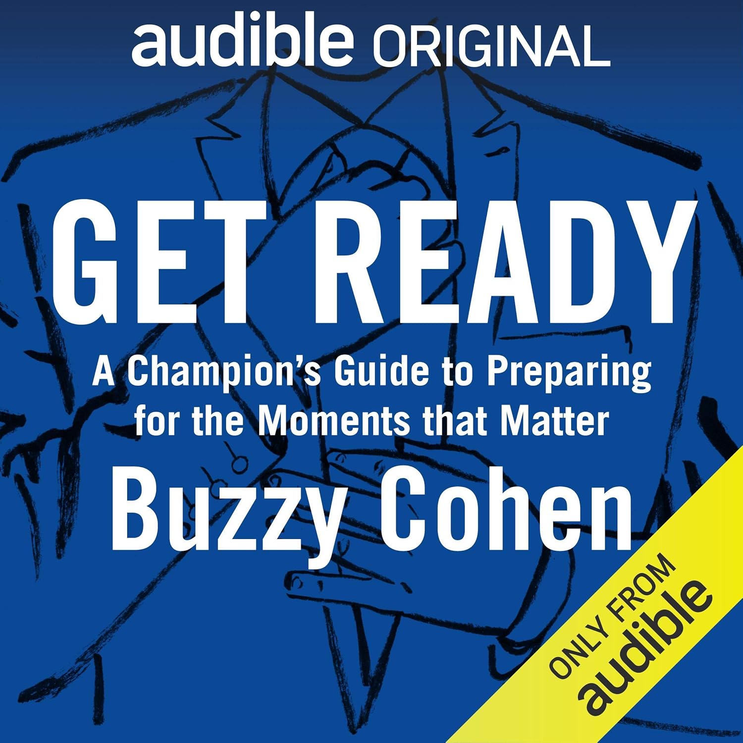 Get Ready: A Champion’s Guide to Preparing for the Moments That Matter