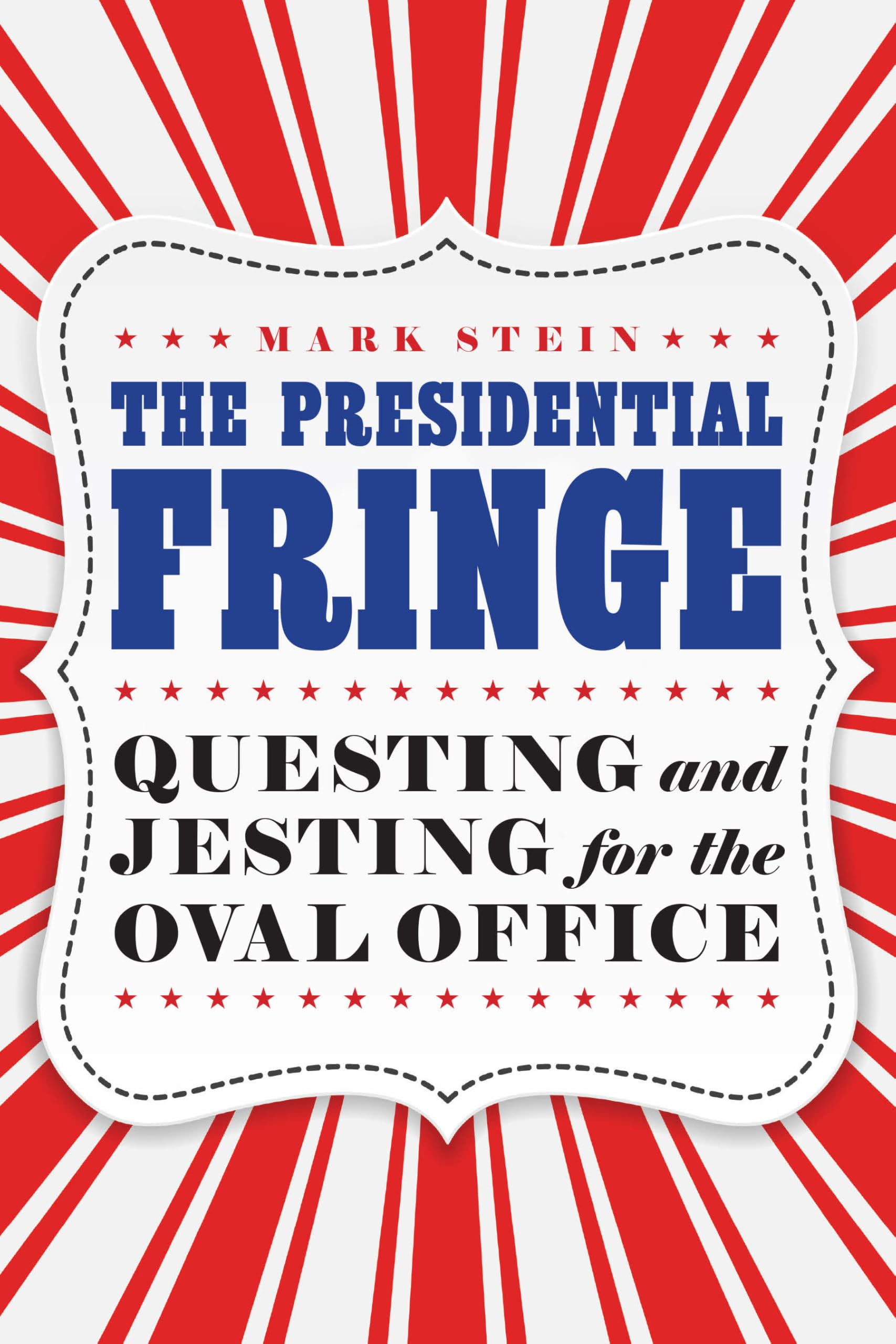 Buy Presidential Fringe: Questing and Jesting for the Oval Office — BookShops.in
