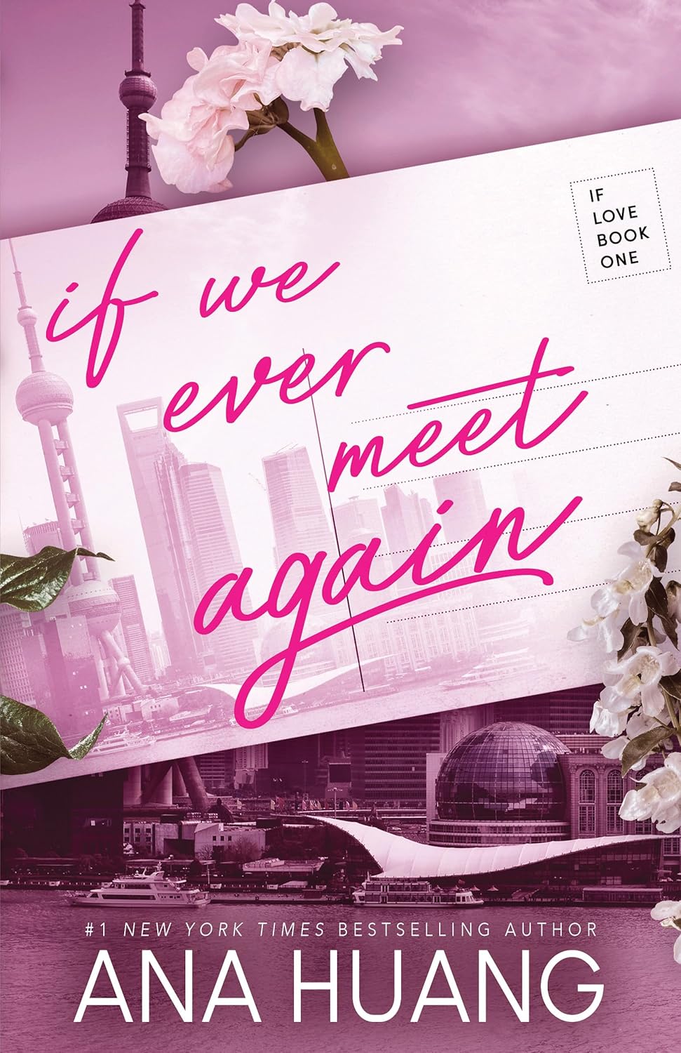 If We Ever Meet Again by Ana Huang (If Love Series Book 1): Shanghai Romance, Enemies-to-Lovers