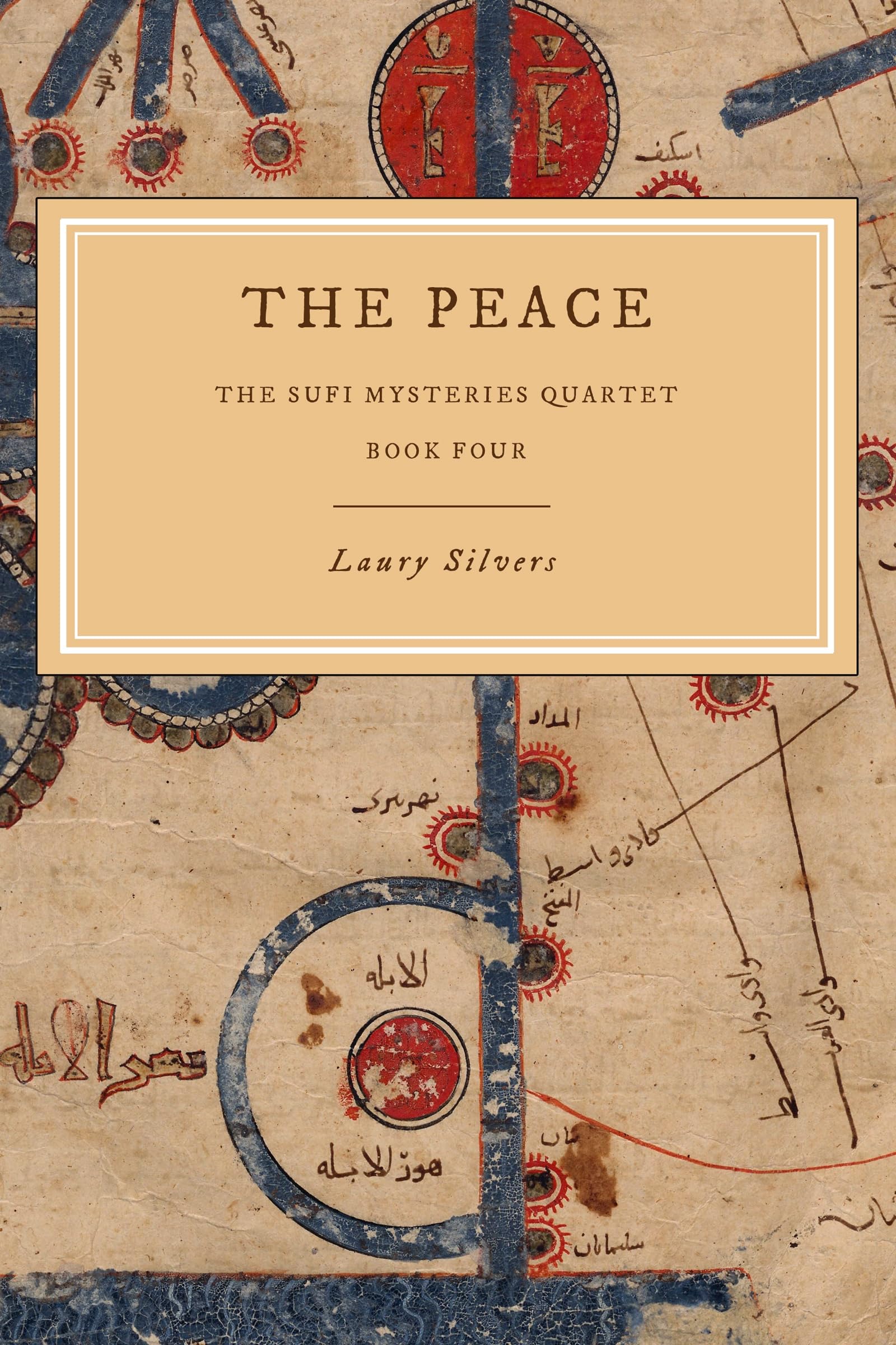 The Peace: A Sufi Mystery (The Sufi Mysteries Quartet Book 4)