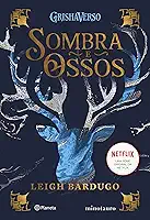 Sombra e Ossos (Sucesso do TikTok): (Grishaverso): 1