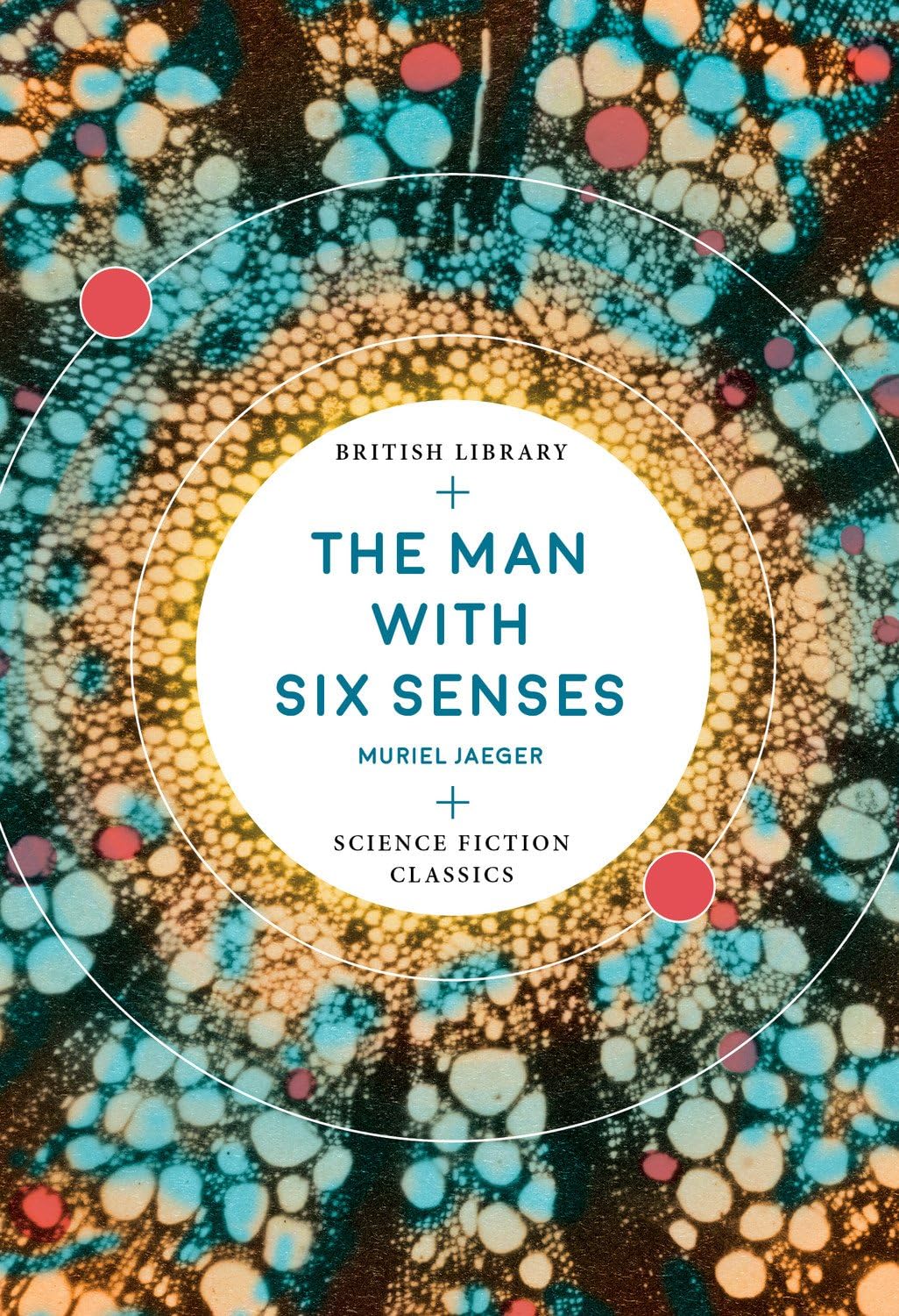 The Man with Six Senses (British Library Science Fiction Classics): Muriel Jaeger: 13