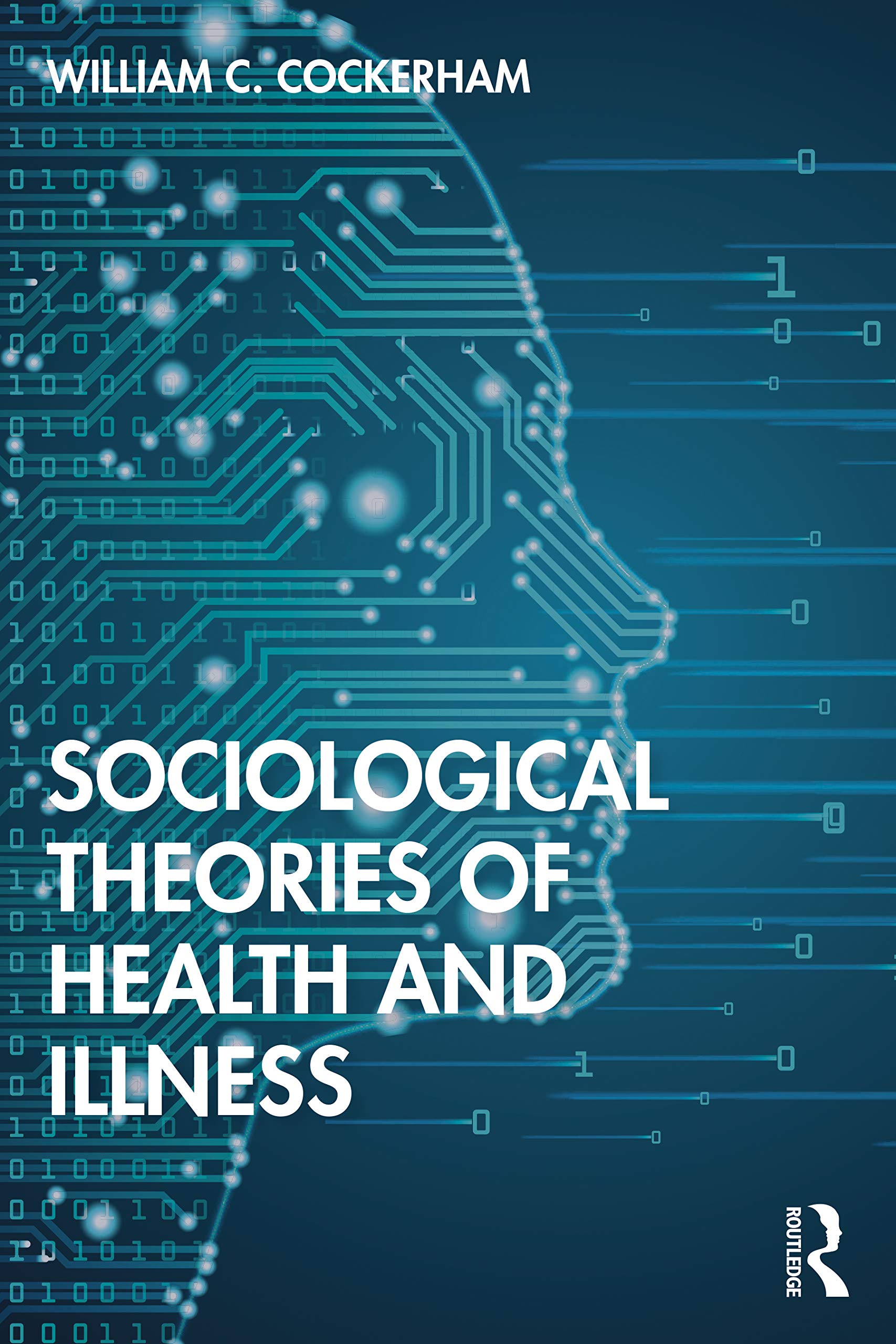 Sociological Theories of Health and Illness, c*ckerham 9780367469085 New..