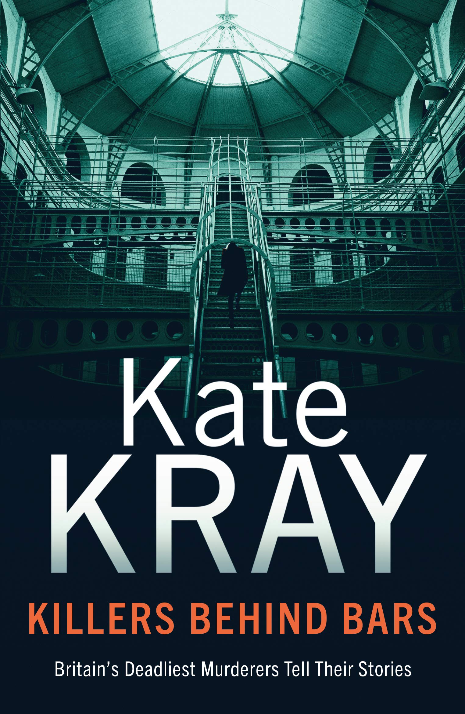 Killers Behind Bars: Britain's Deadliest Murderers Tell Their Stories