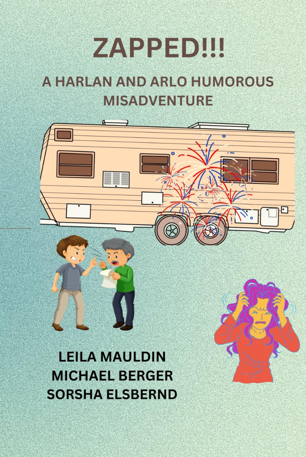ZAPPED!!!: A HARLAN AND ARLO HUMOROUS MISADVENTURE