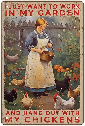 AMOGHASIDDHI Cartel de metal de aluminio con texto en inglés "I Just Want To Work In My Garden And Hang Out With My Chickens" Póster de metal