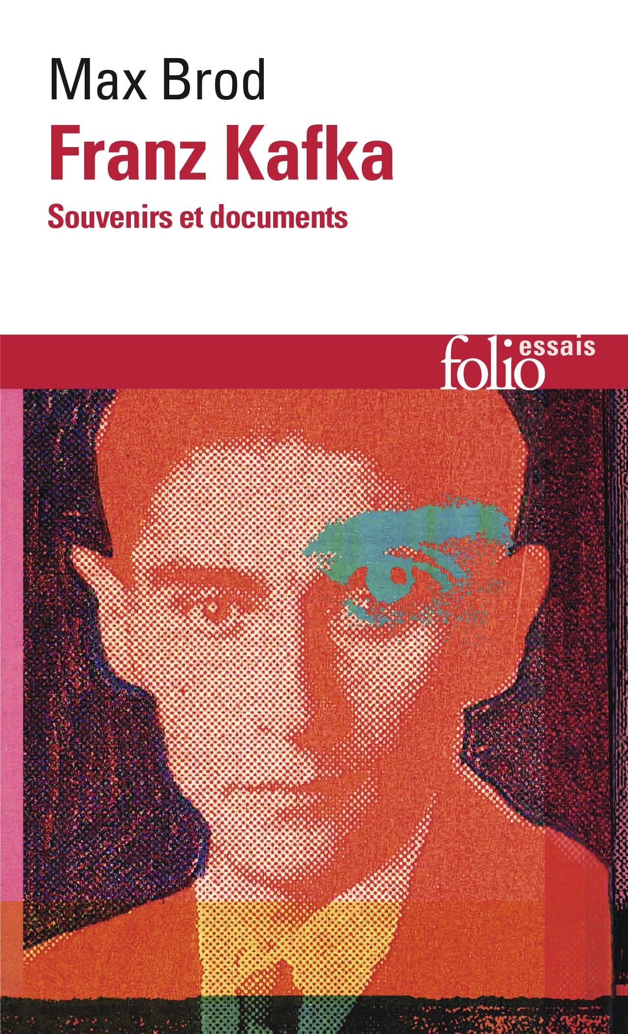 Franz Kafka Brod: Souvenirs et documents (Folio Essais)