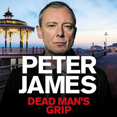 Dead Man's Grip: Roy Grace, Book 7