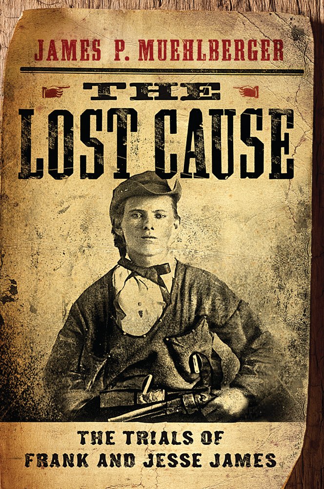 The Lost Cause: The Trials of Frank and Jesse James