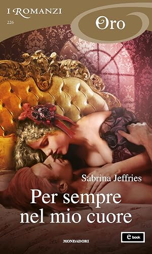 Per sempre nel mio cuore (I Romanzi Oro) (Lord Trilogy Vol. 2)