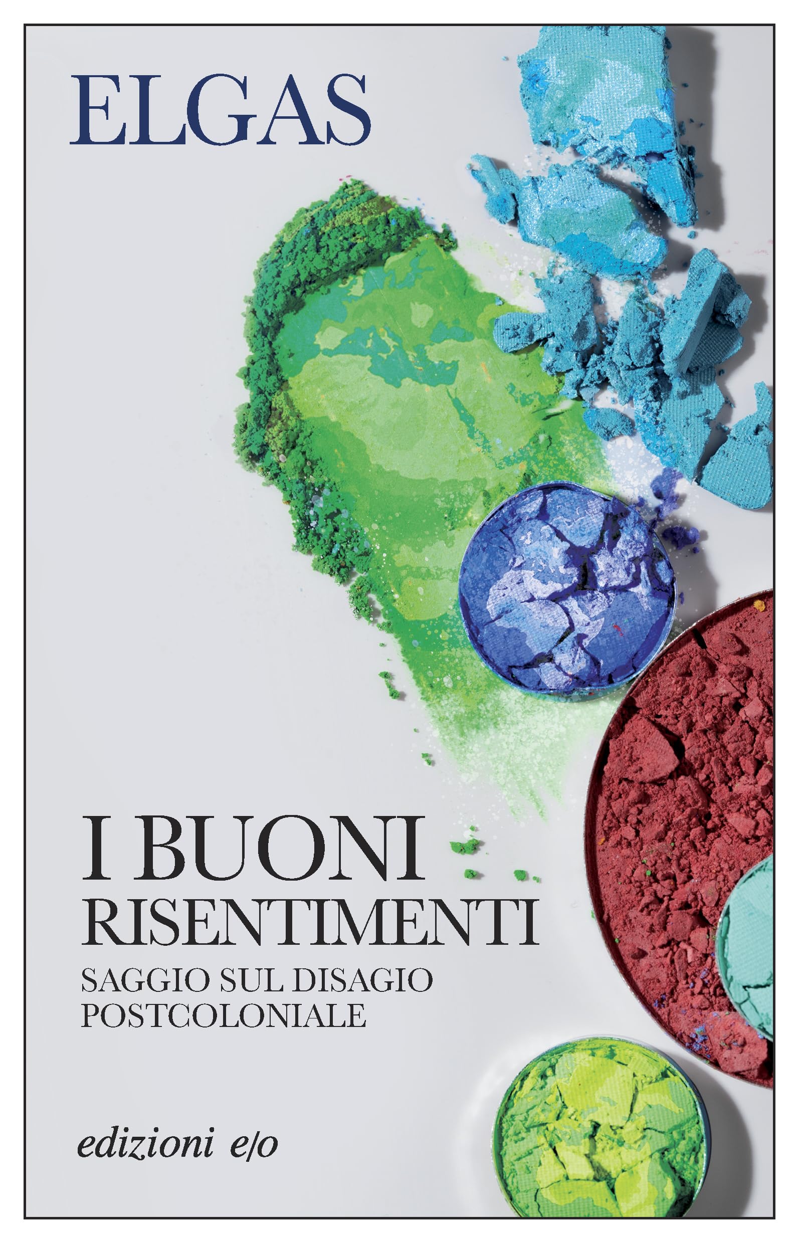 I Buoni Risentimenti. Saggio Sul Disagio Postcoloniale - 4