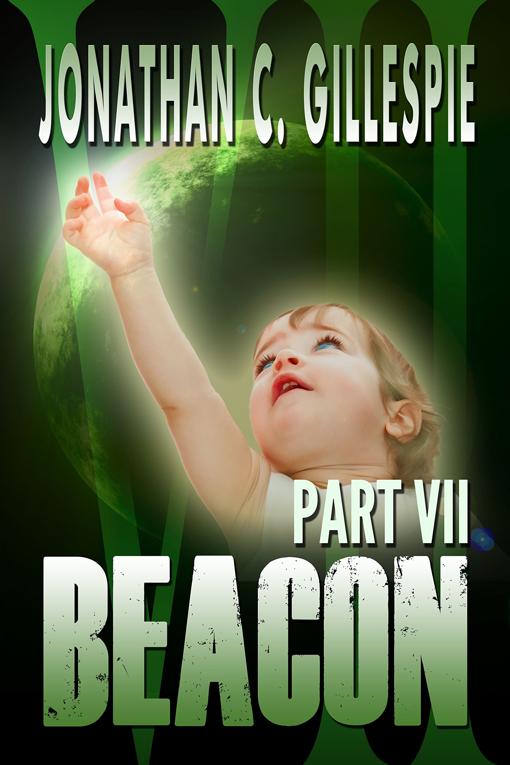 Beacon - Part VII (Beacon Saga Serial Book 7)