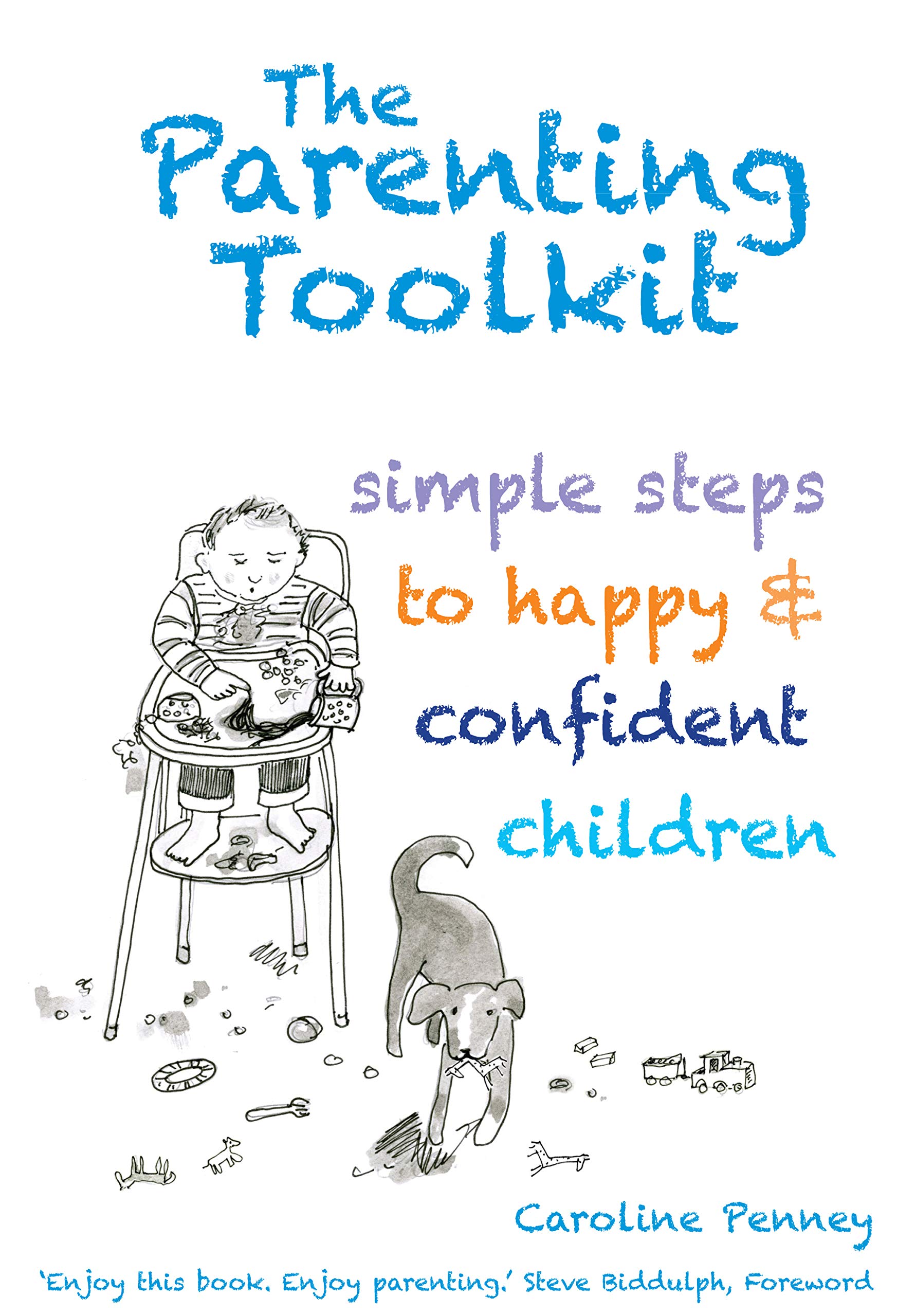 The Parenting Toolkit: Simple Steps to Happy and Confident Children