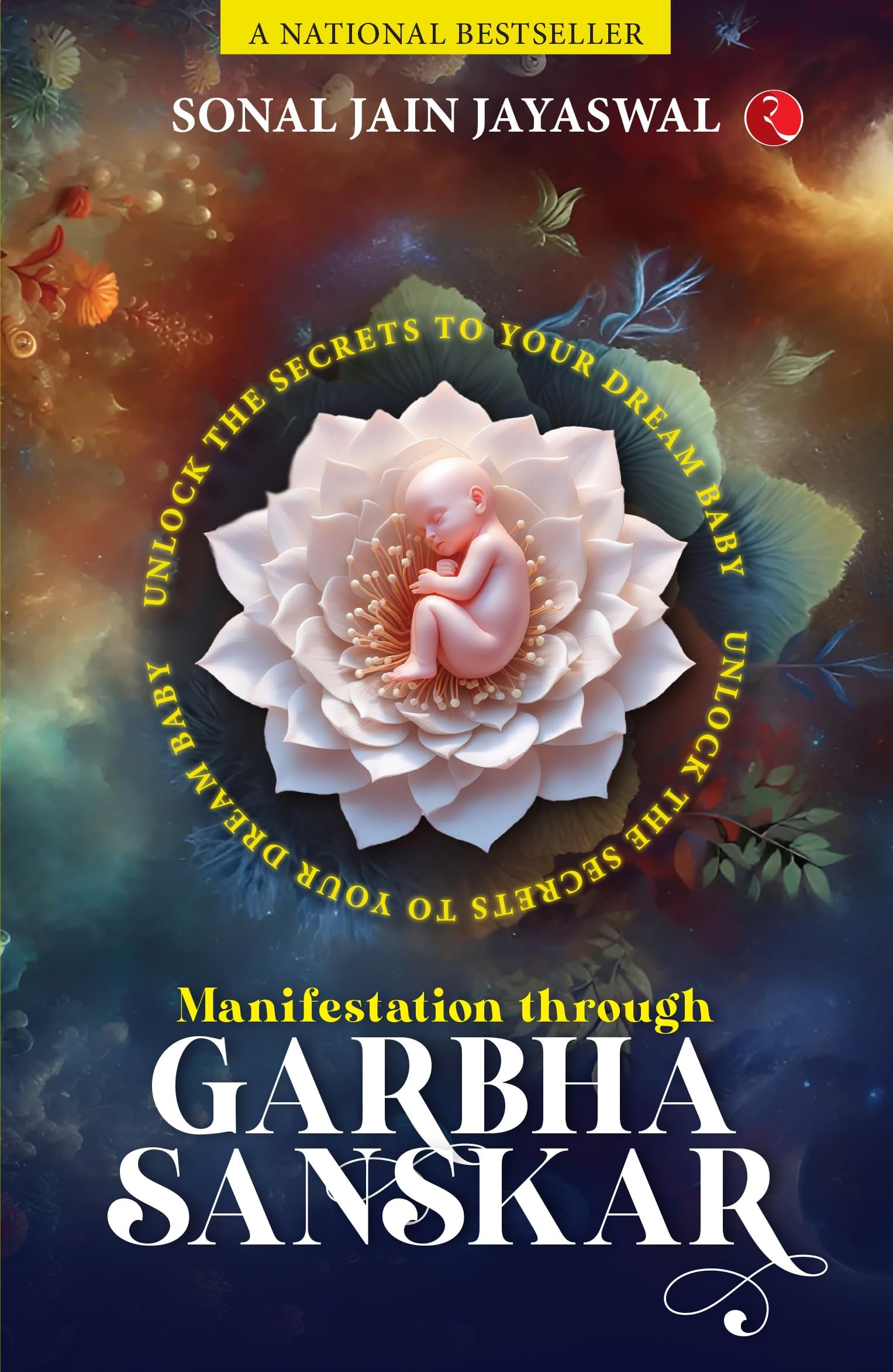 Manifestation through Garbha Sanskar: Unlock the Secrets to Your Dream Baby Paperback – July 19, 2024