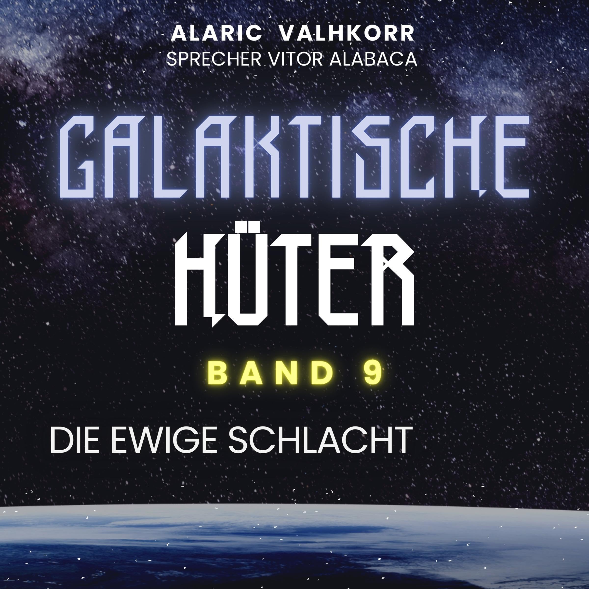 Cover art for Galaktische Hüter [Galactic Guardian]: Die ewige Schlacht [The Eternal Battle]