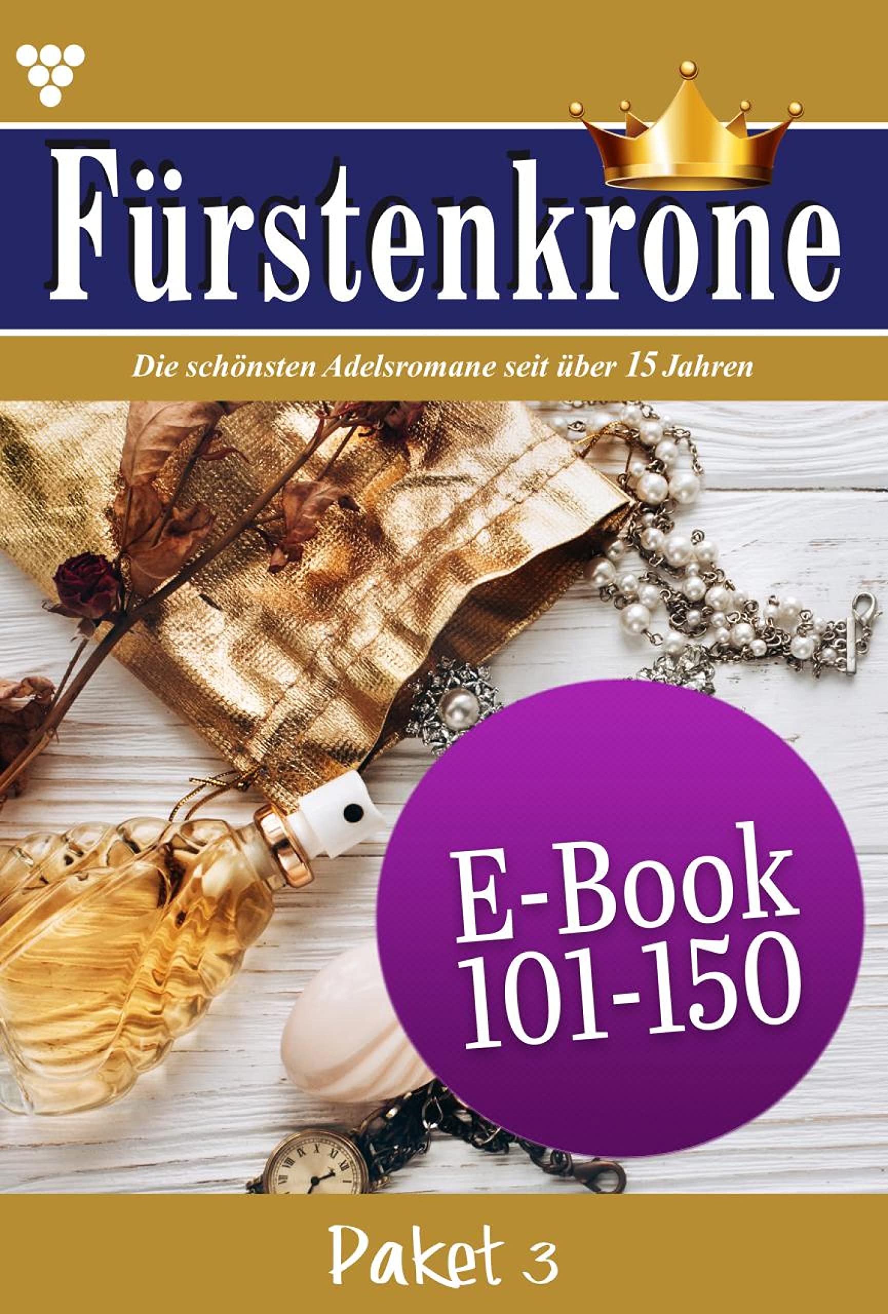 E-Book 101 - 150: Fürstenkrone Paket 3 – Adelsroman (German Edition)