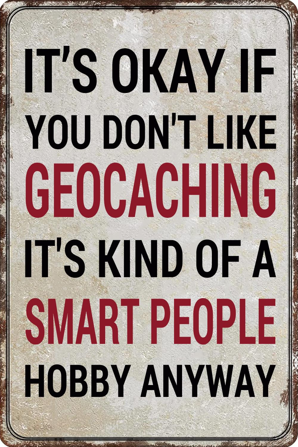 Yepyayqvk Funny Gift Smart People Geocaching Geocache Geocacher Vintage Poster Wall Art Decor Plaque for Kitchen Bar Bathroom Office Garden 8x12 Inch