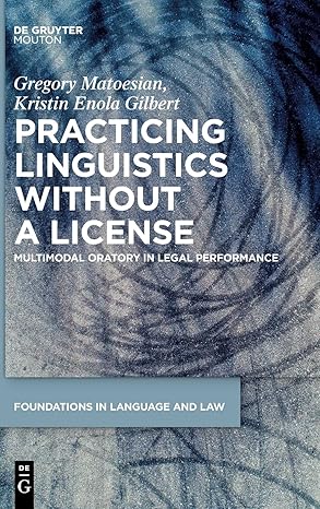 Practicing Linguistics Without a License: Multimodal Oratory in Legal Performance (Foundations in Language and Law [FLL], 9)-Wow! eBook