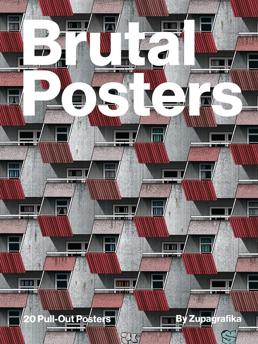 Brutal Posters: 20 Brutalist Pull-Out Prints