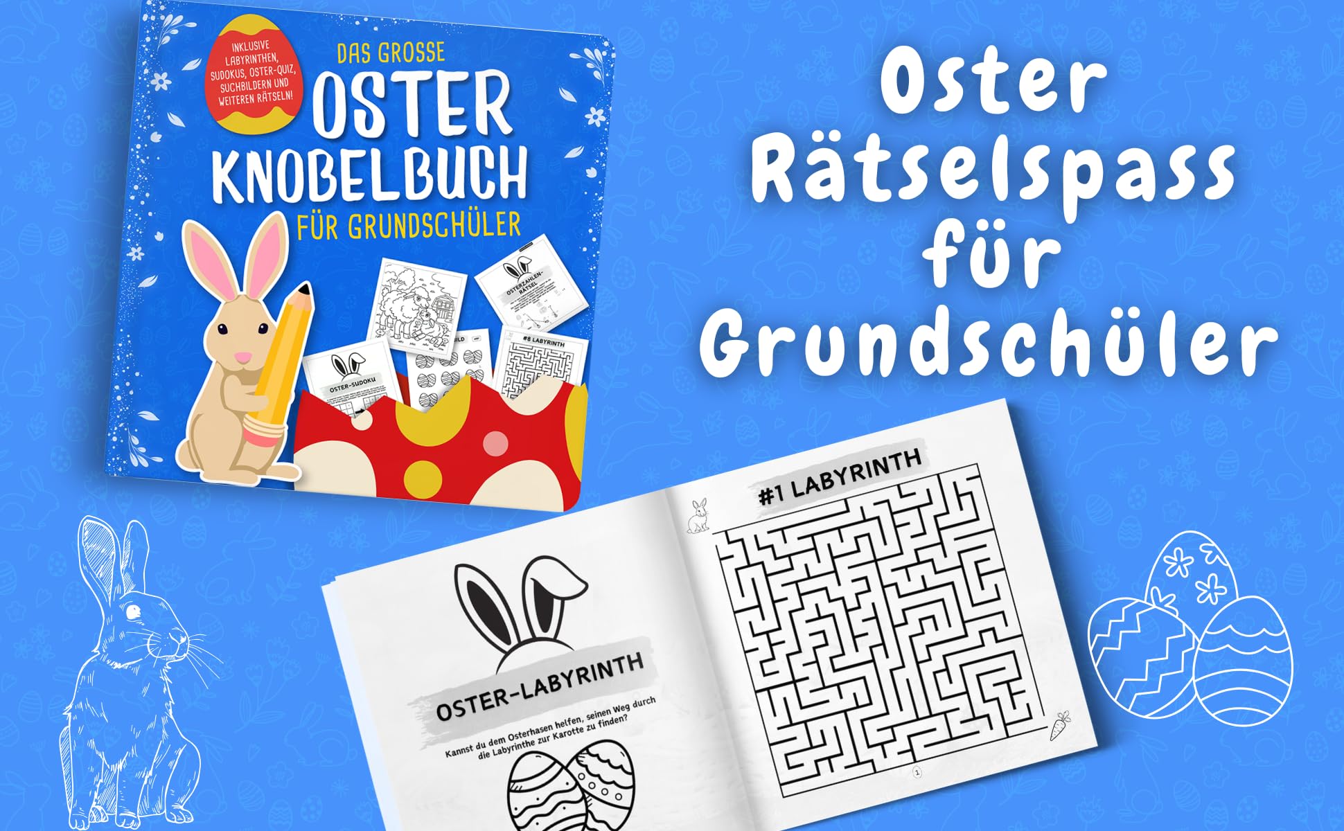 Das grosse Oster Knobelbuch für Grundschüler: Das perfekte Ostergeschenk für Kinder ab 8 Jahren | Mit Oster-Quiz, Sudoku, Labyrinthen und weiteren spannenden Knobelaufgaben!