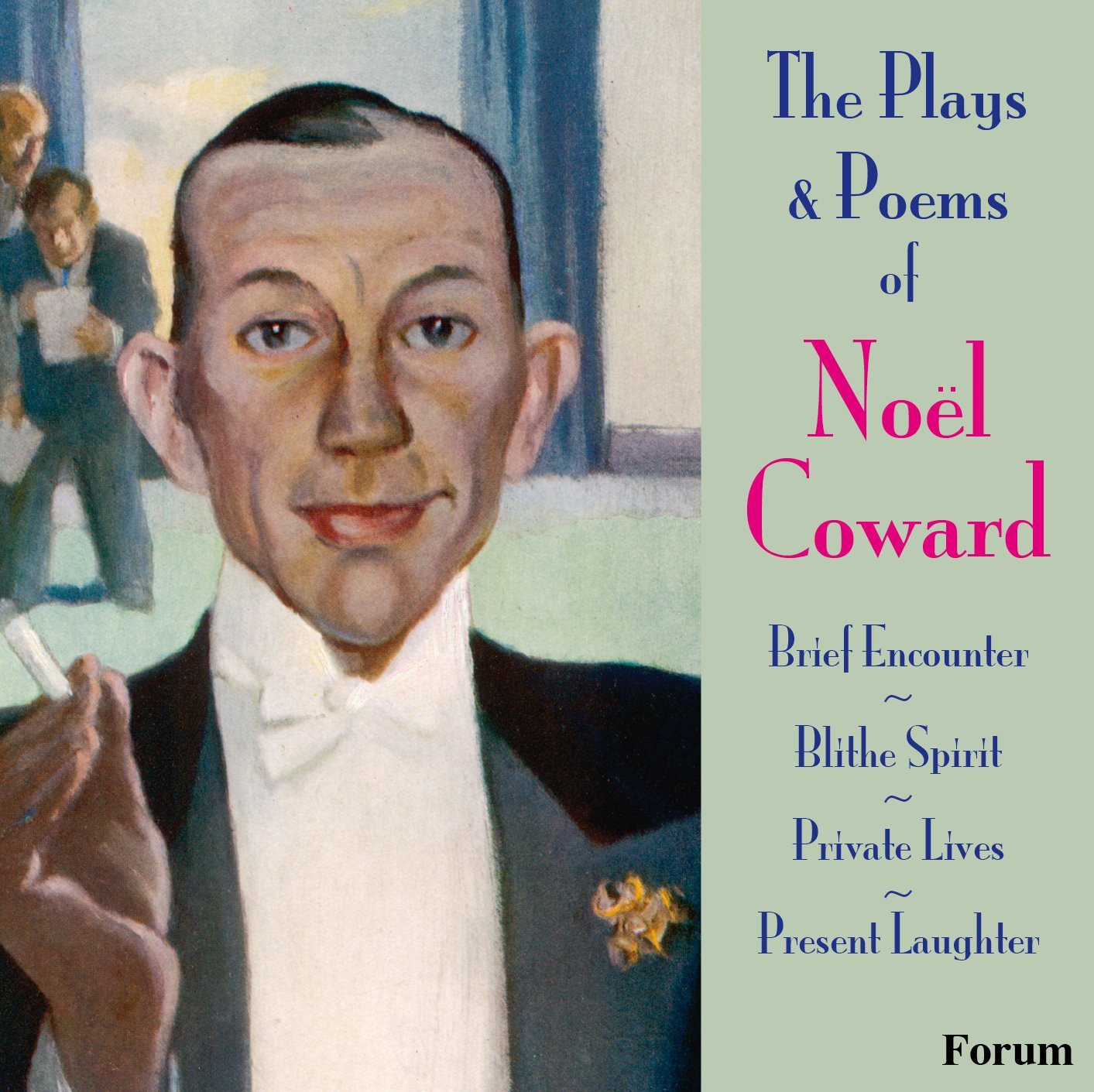 The Plays & Poems Of Noël Coward