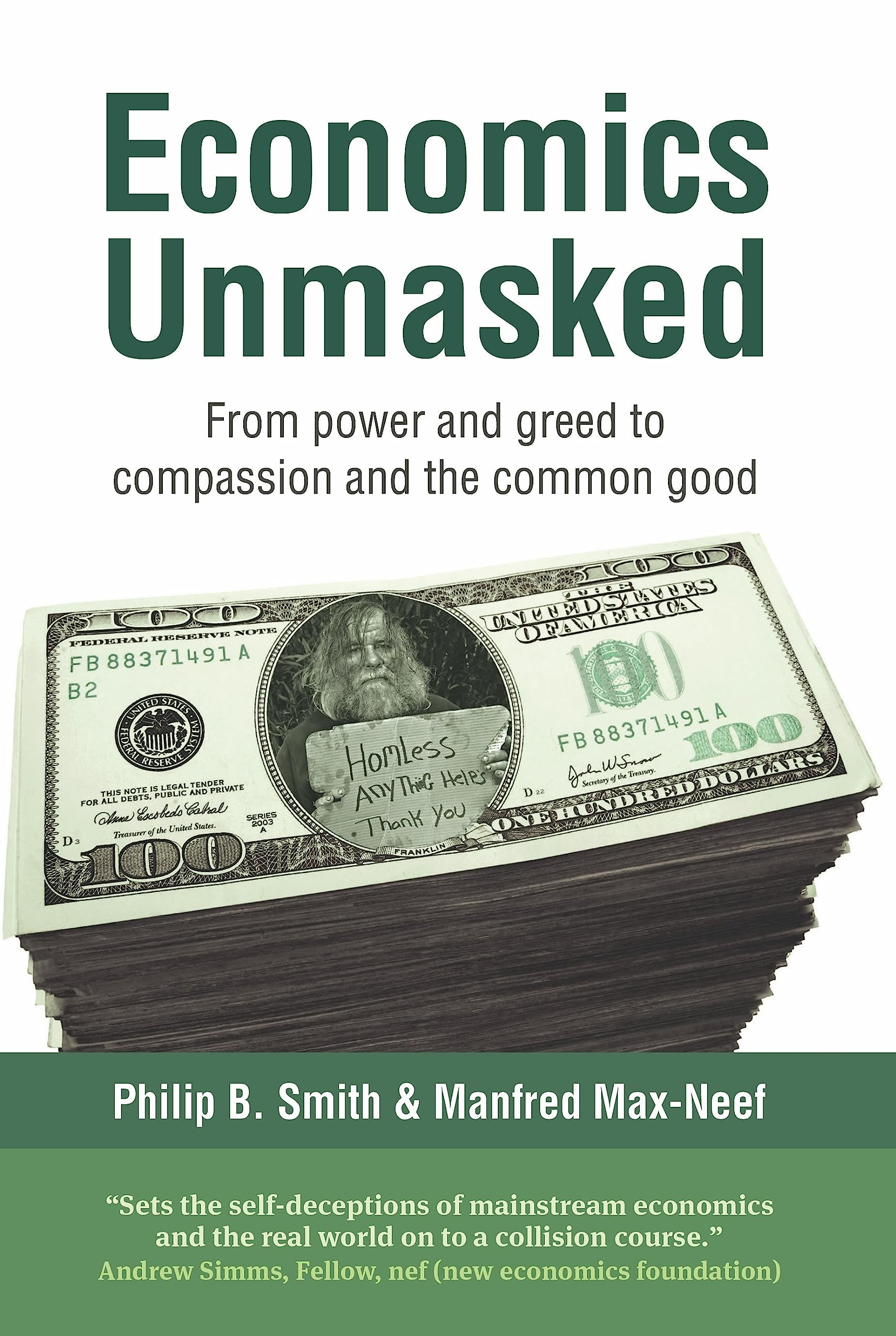 Economics Unmasked: From power and greed to compassion and the common good