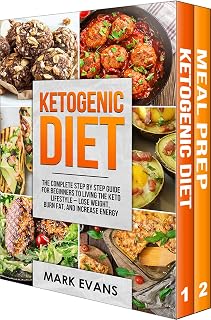 Keto Meal Prep: 2 Manuscripts - 70+ Quick and Easy Low Carb Keto Recipes to Burn Fat and Lose Weight Fast & The Complete Guide for Beginner's to Living the Keto Life Style (Ketogenic Diet)