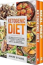 Keto Meal Prep: 2 Manuscripts - 70+ Quick and Easy Low Carb Keto Recipes to Burn Fat and Lose Weight Fast & The Complete Guide for Beginner's to Living the Keto Life Style (Ketogenic Diet)
