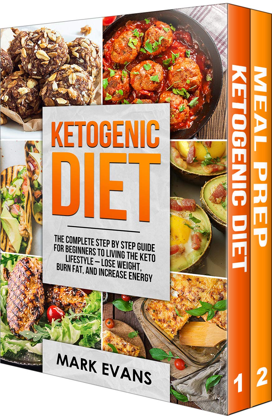 Keto Meal Prep: 2 Manuscripts - 70+ Quick and Easy Low Carb Keto Recipes to Burn Fat and Lose Weight Fast & The Complete Guide for Beginner's to Living the Keto Life Style (Ketogenic Diet)