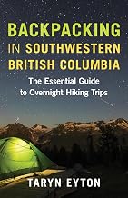 Backpacking in Southwestern British Columbia: The Essential Guide to Overnight Hiking Trips