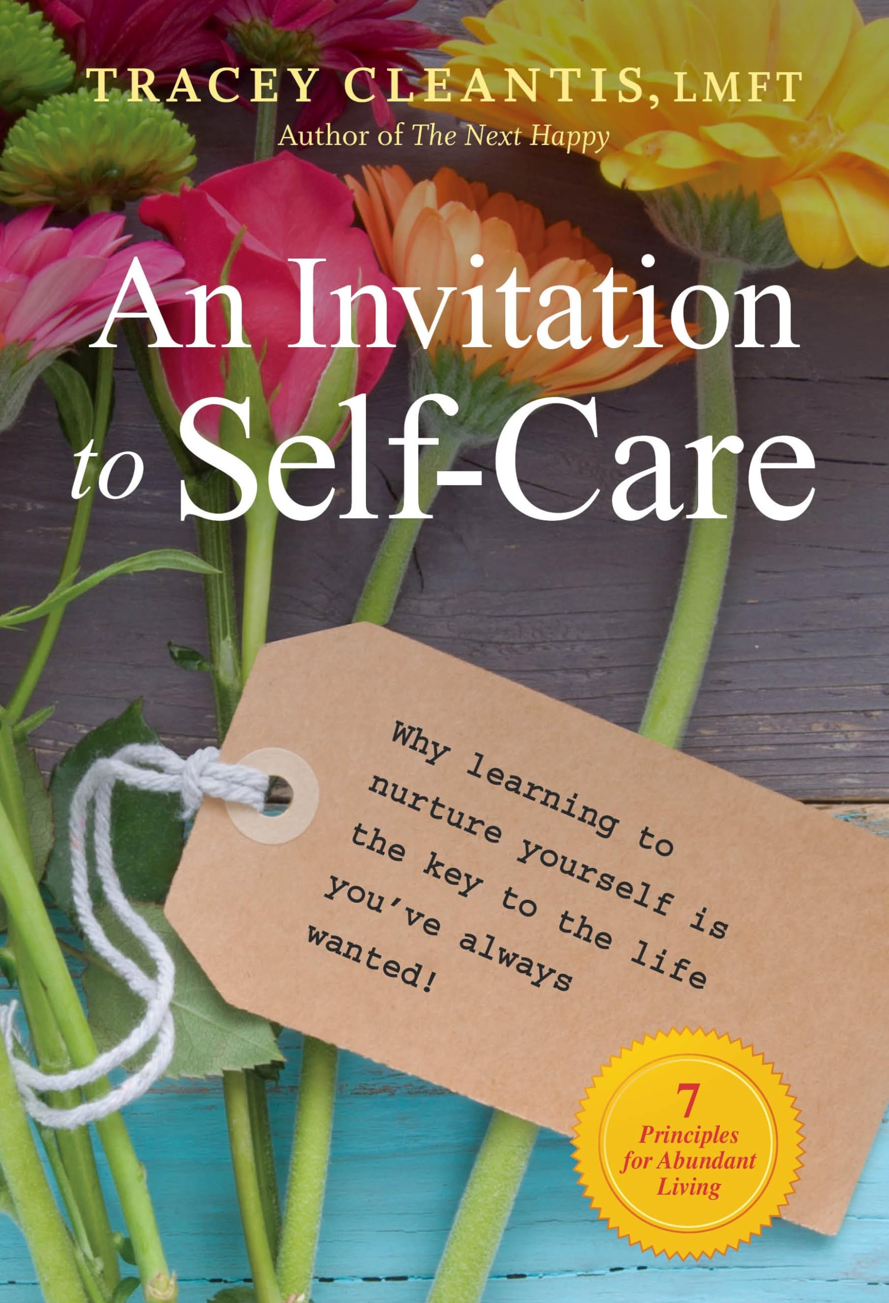 Buy An Invitation to Self-Care: Why Learning to Nurture Yourself Is the Key to the Life You've Always Wanted: Why Learning to Nurture Yourself Is the Key ... Living: Volume 1 (Hazelden Publishing) — BookShops.in