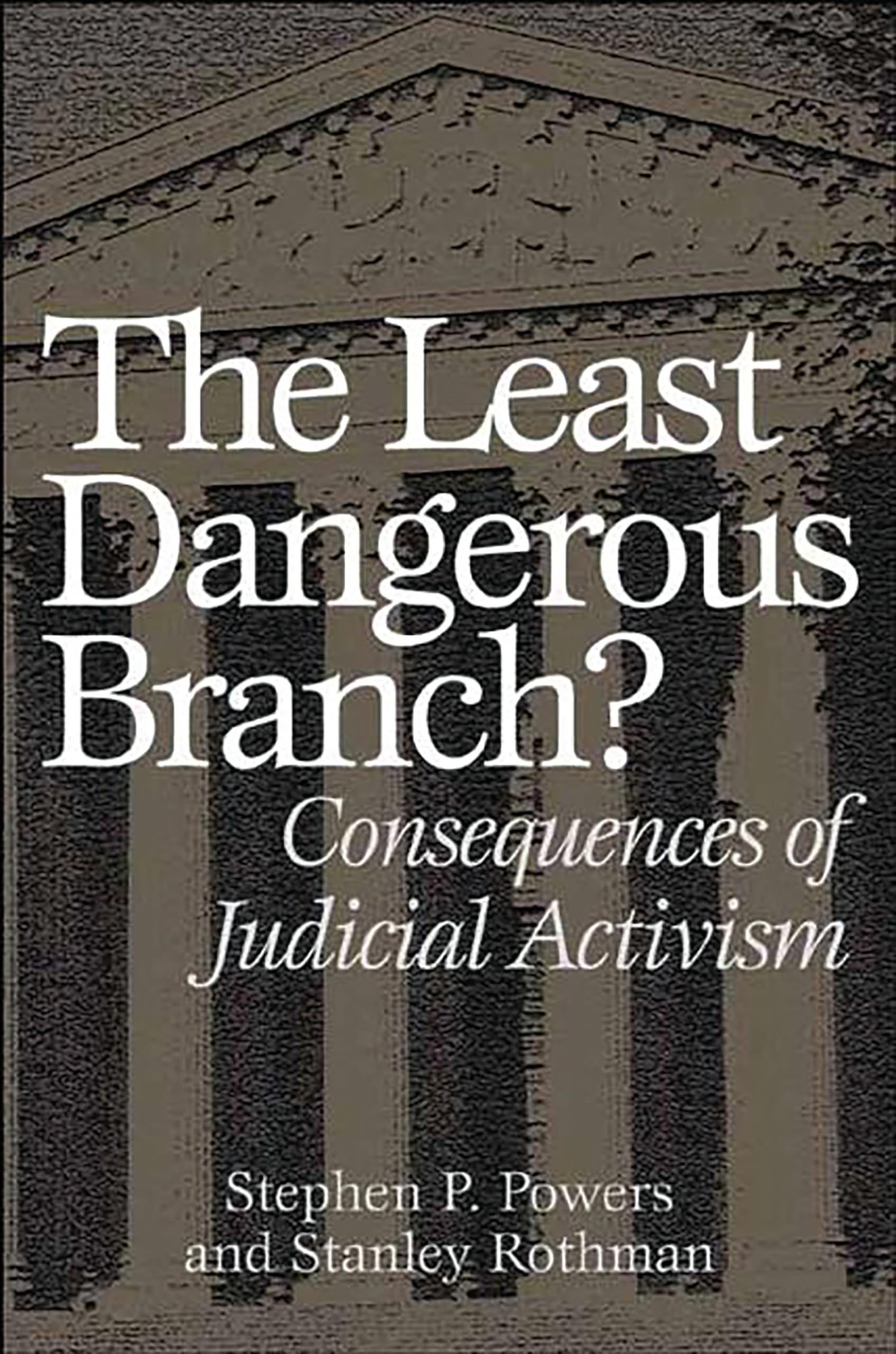 Buy The Least Dangerous Branch?: Consequences of Judicial Activism — BookShops.in