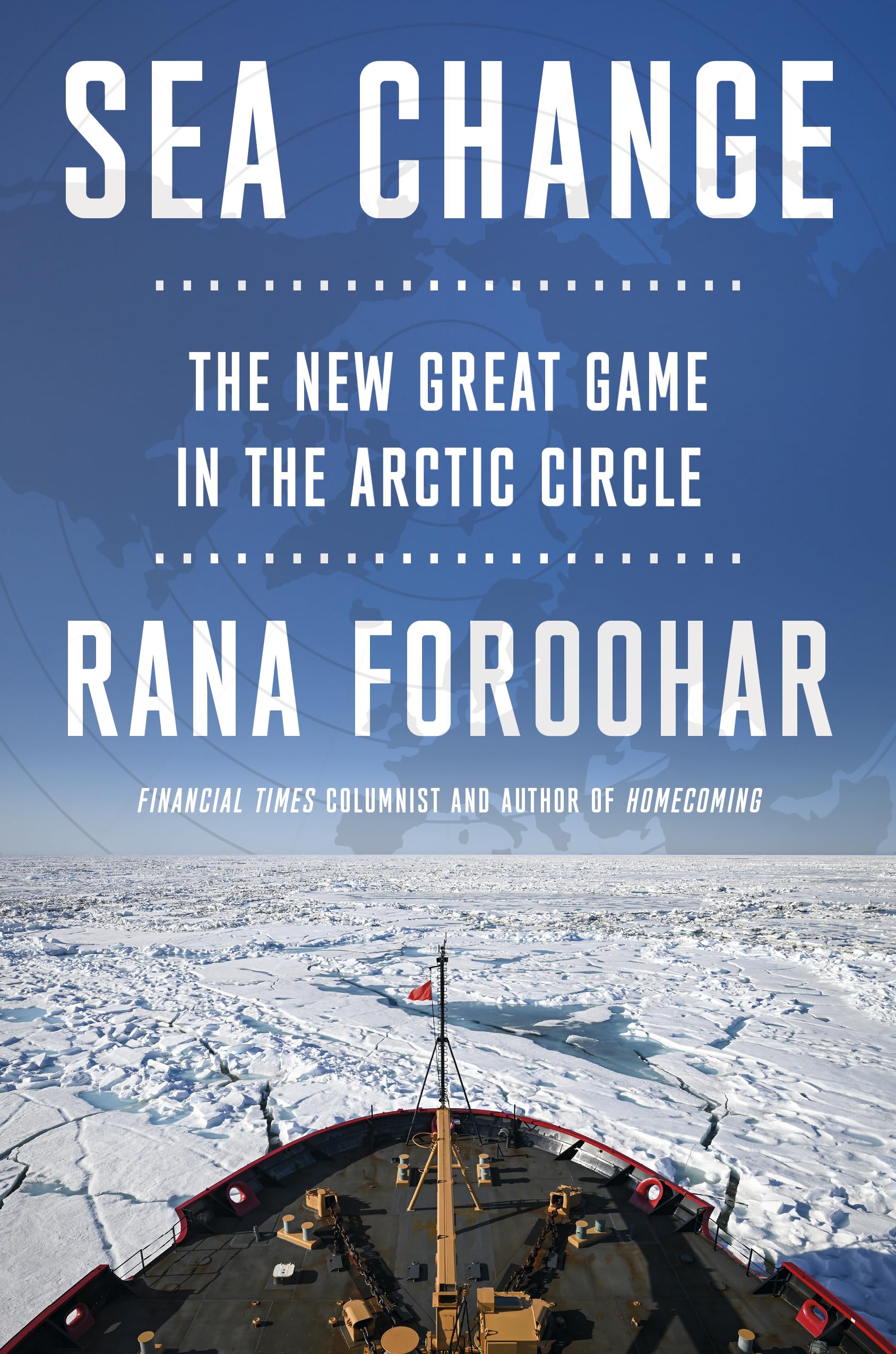Sea Change: The New Great Game in the Arctic Circle