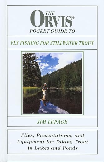 The Orvis Pocket Guide to Fly Fishing for Stillwater Trout: Flies, Presentations, and Equipment for Taking Trout in Lakes and Ponds