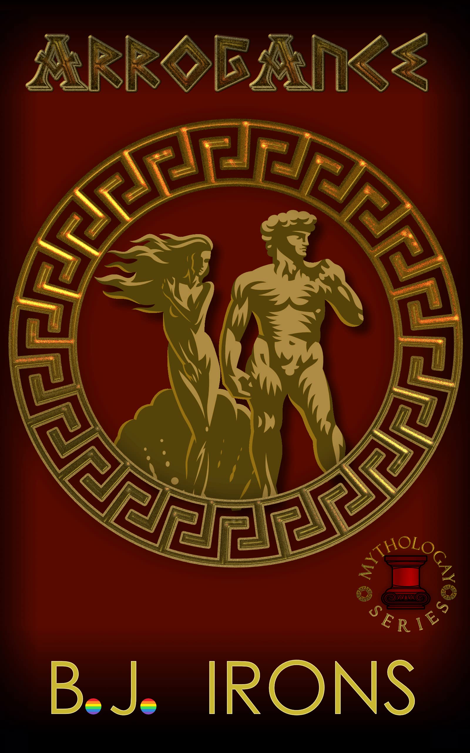 Arrogance: A Greek Mythology Gay Retelling (Book 2 of the Mythologay Series)