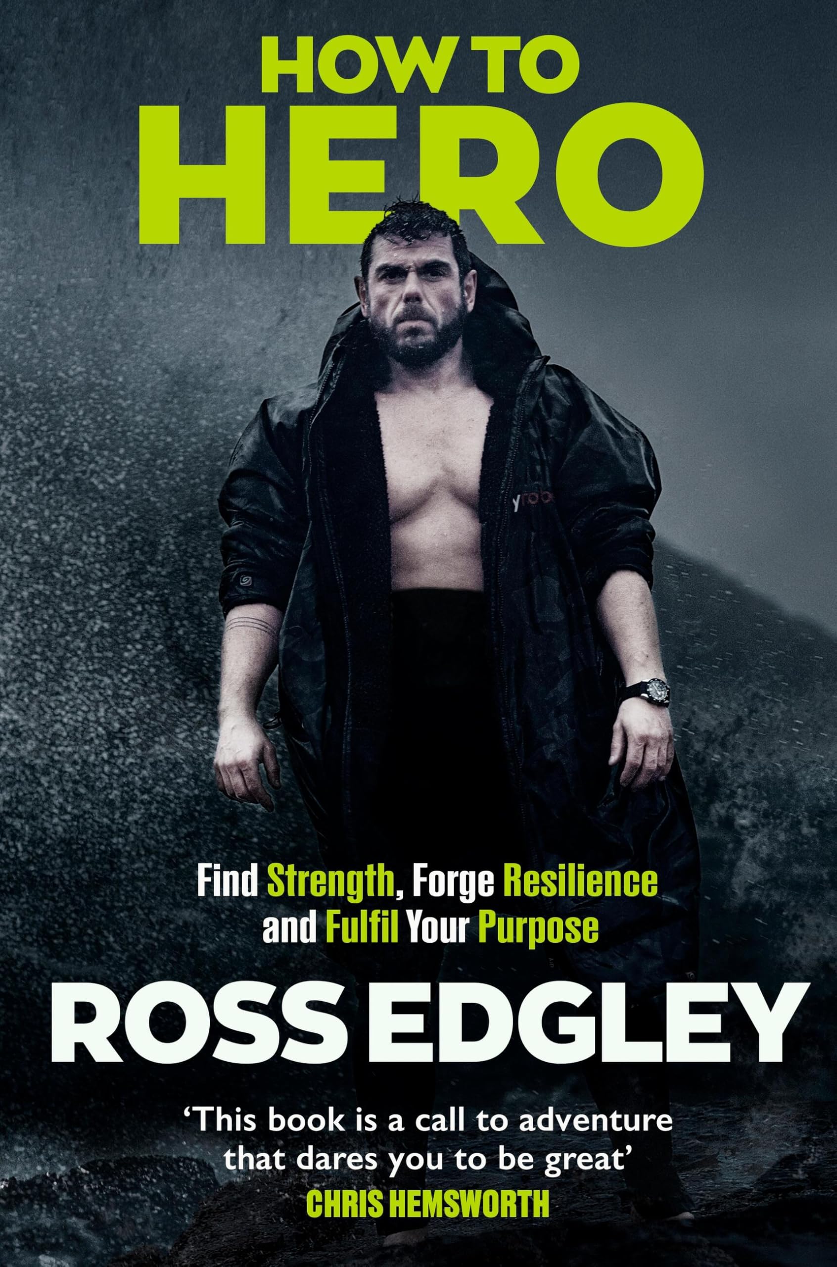 How to Hero: Find Strength, Forge Resilience and Fulfil Your Purpose