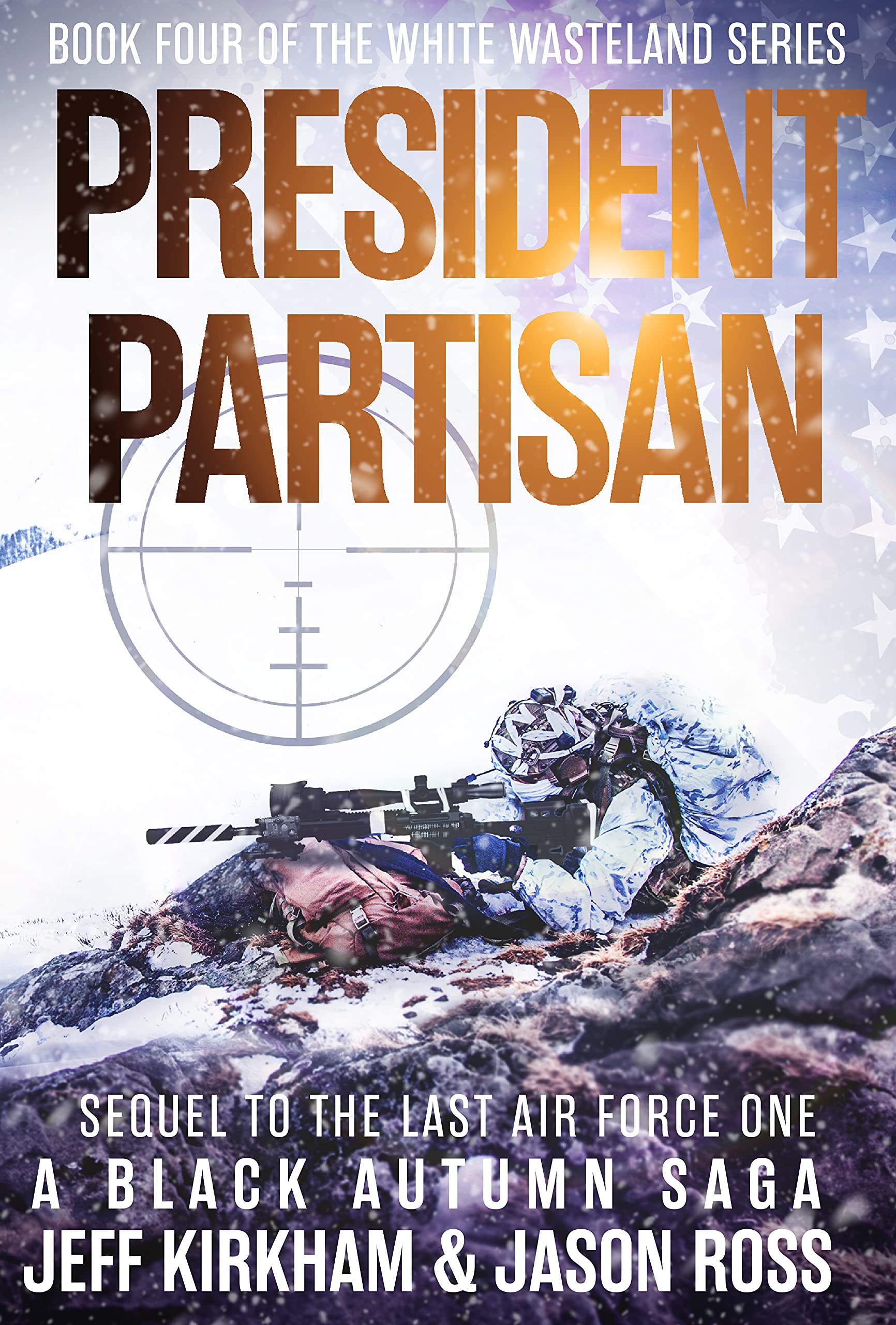 President Partisan : A Black Autumn Saga. Sequel to The Last Air Force One. (The Black Autumn Series Book 8)