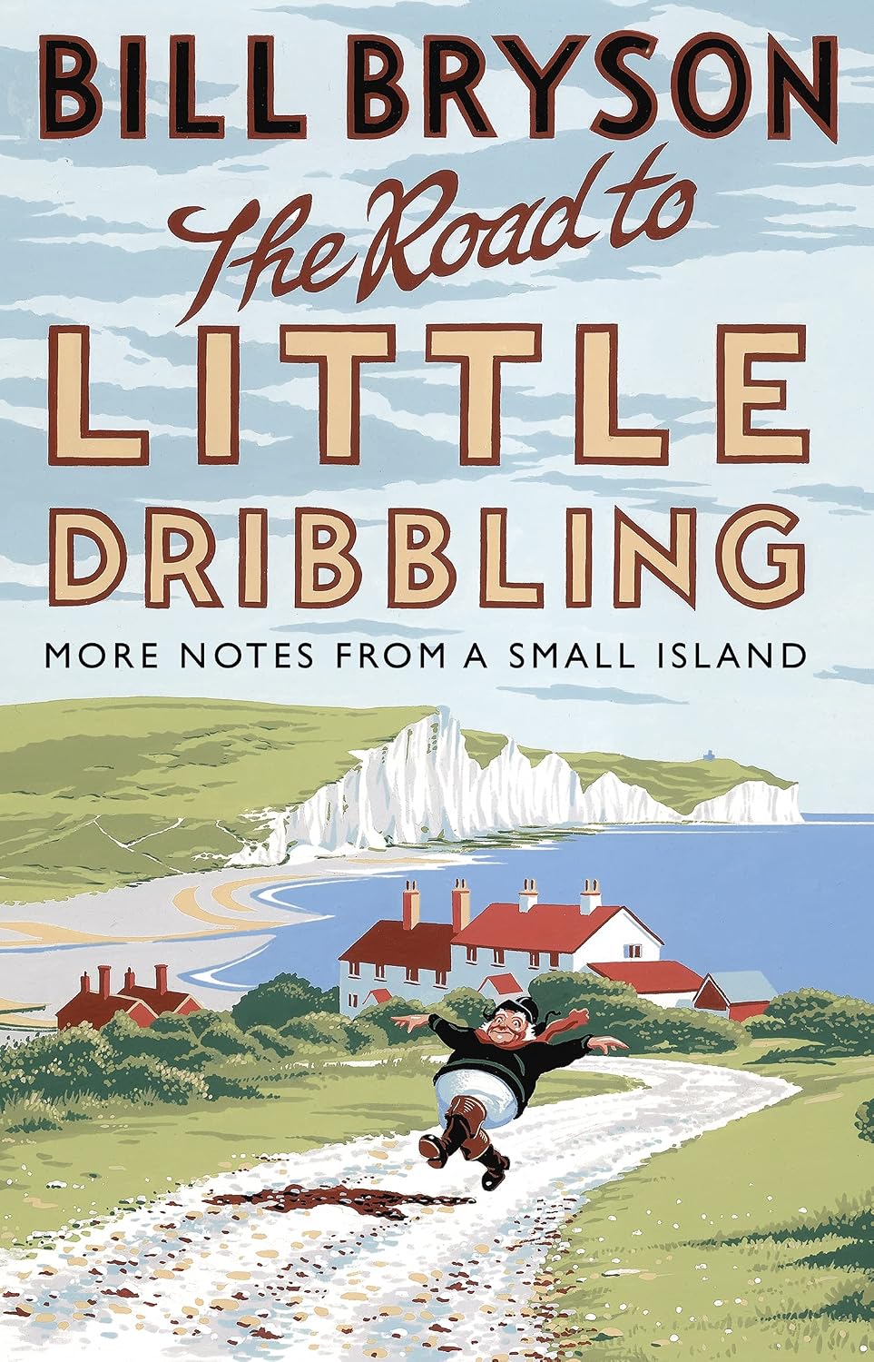The Road to Little Dribbling: More Notes from a Small Island (Bryson Book 1)