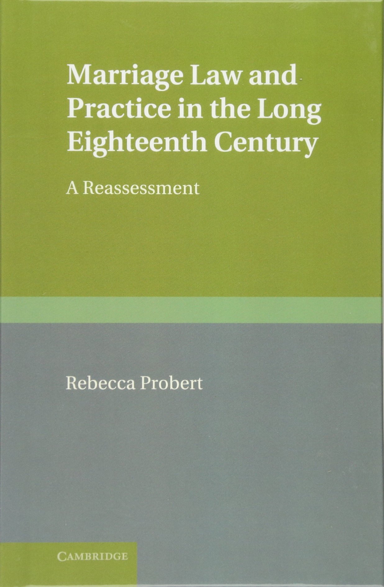 Marriage Law and Practice in the Long Eighteenth Century: A Reas