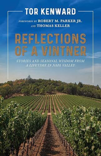 Reflections of a Vintner: Stories and Seasonal Wisdom from a Lifetime in Napa Valley