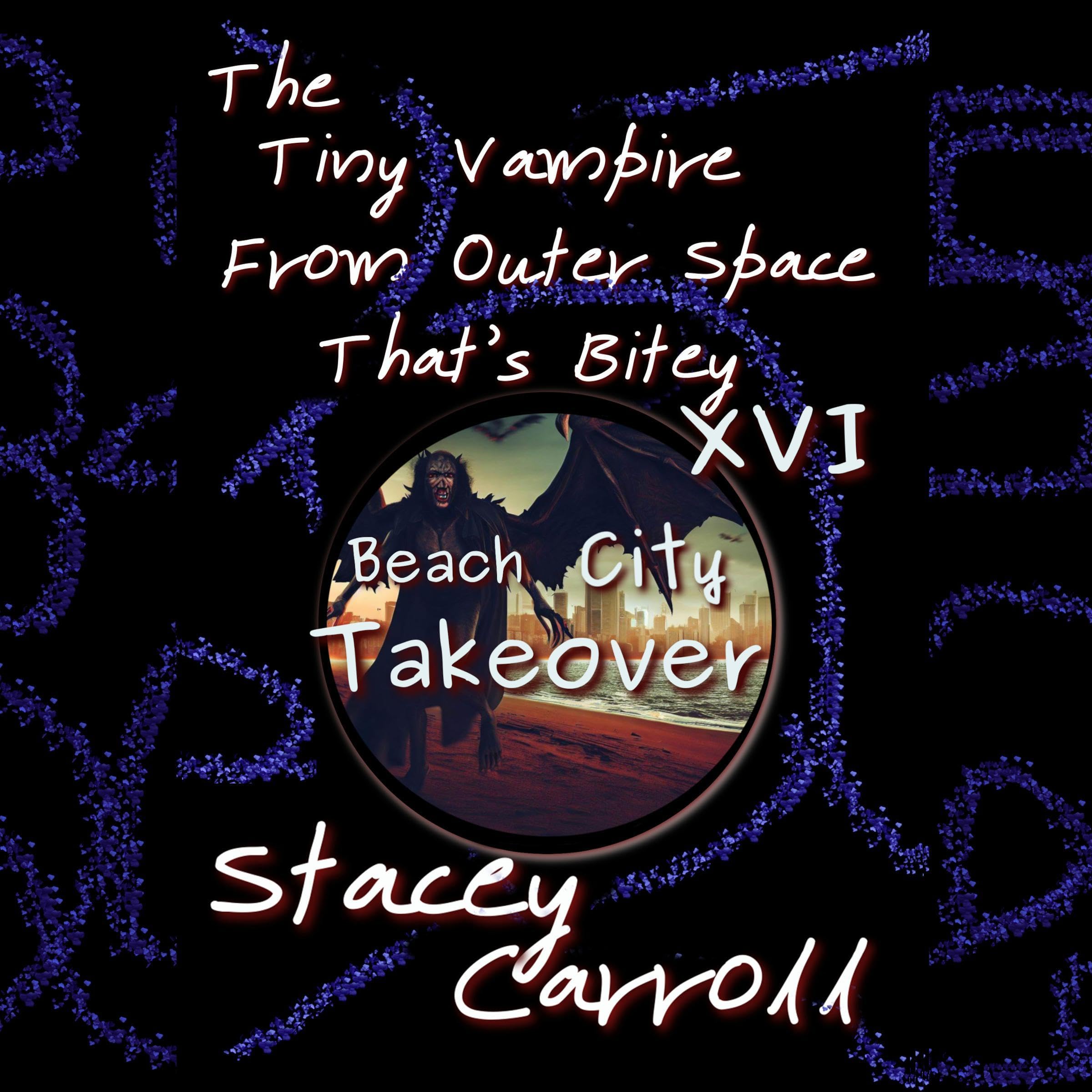 Cover art for The Tiny Vampire from Outer Space That’s Bitey XVI: Beach City Takeover