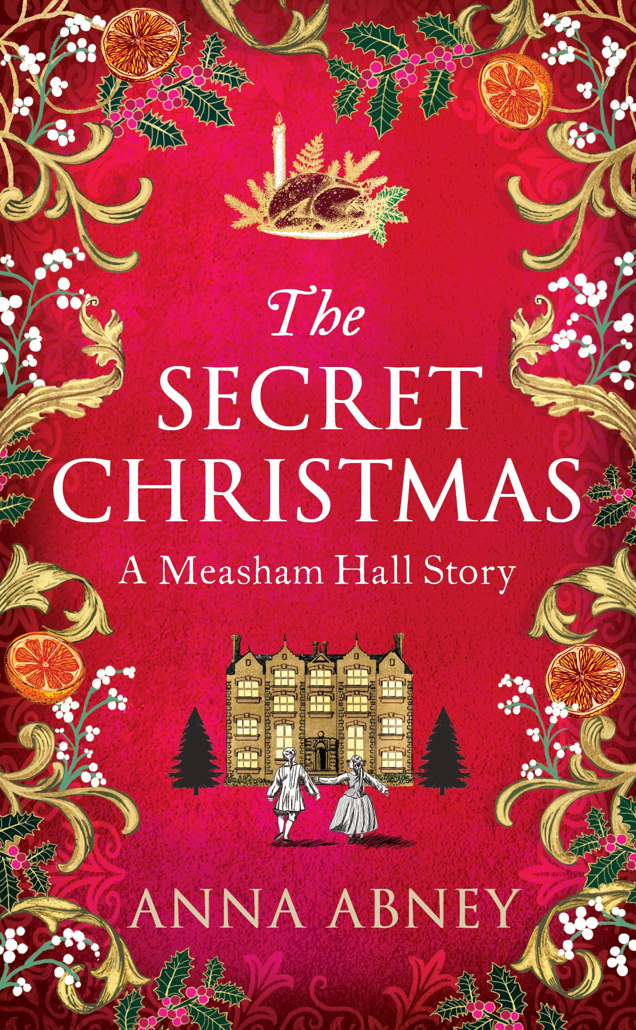 The Secret Christmas: A magical 17th-century festive tale (A Measham Hall story)
