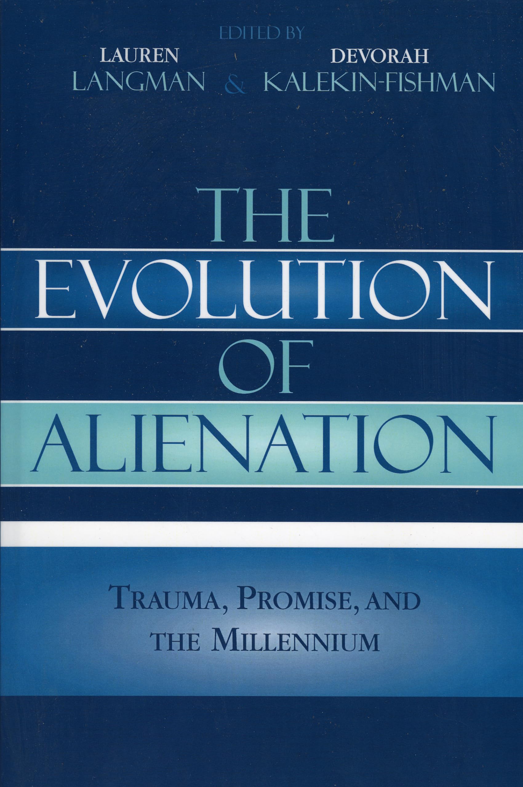 The Evolution of Alienation: Trauma, Promise, and the Millennium