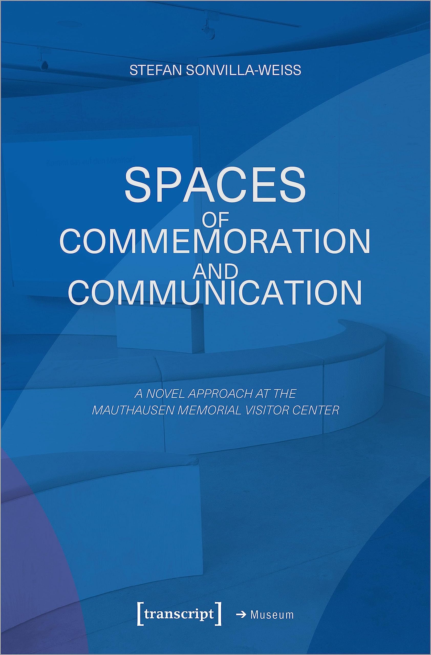 Spaces of Commemoration livre Mauthausen Memorial architecture histoire