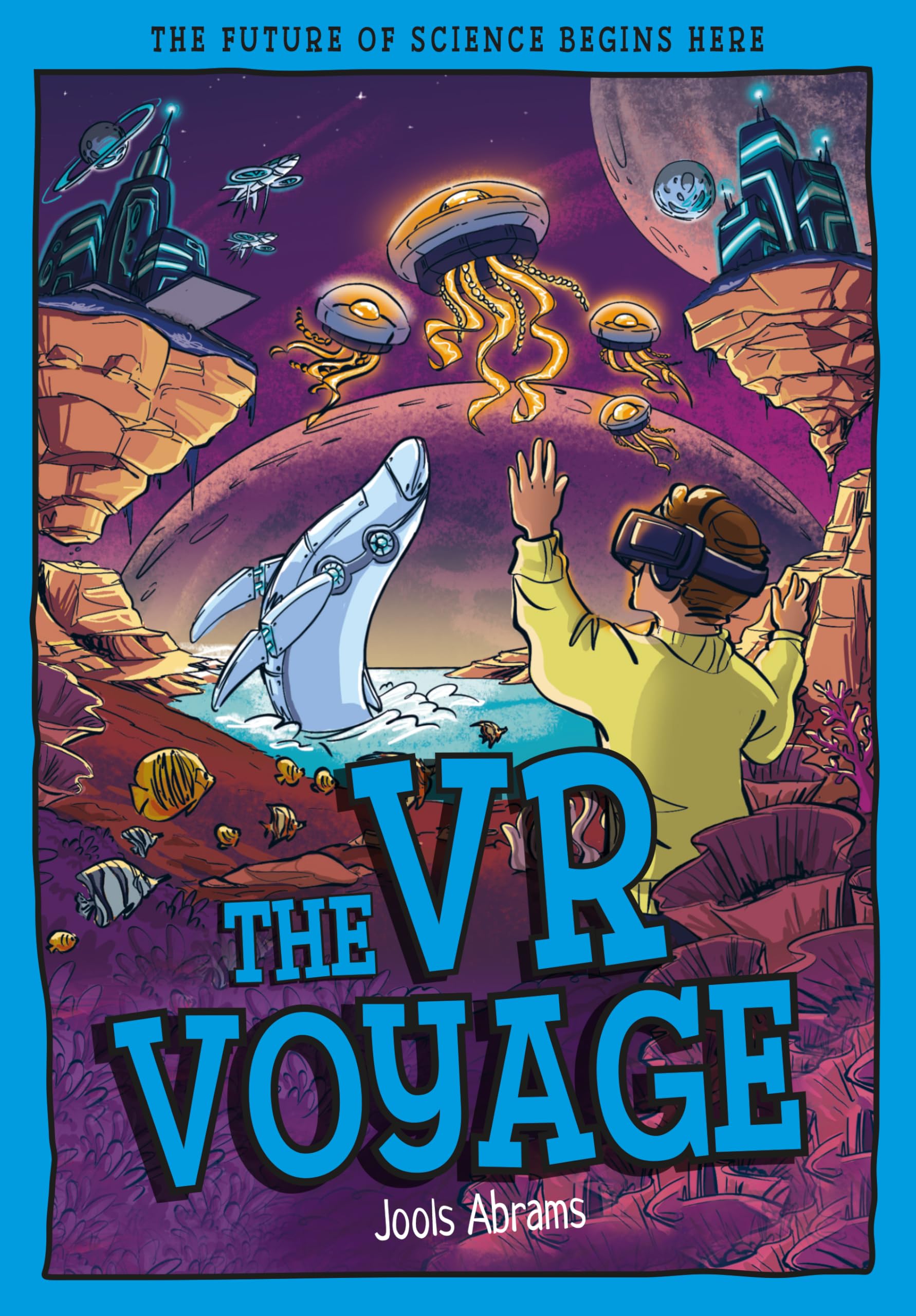 The VR Voyage: How Science is Shaping the Virtual World (Tomorrow's World)