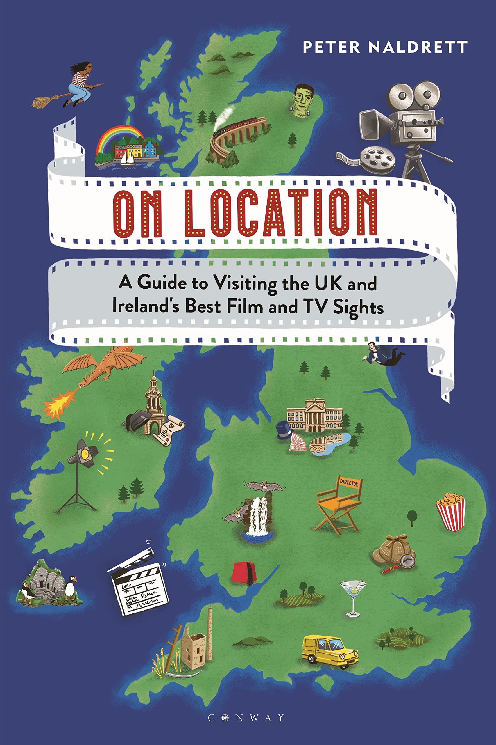 On Location: A Guide to Visiting the UK and Ire. Naldrett**