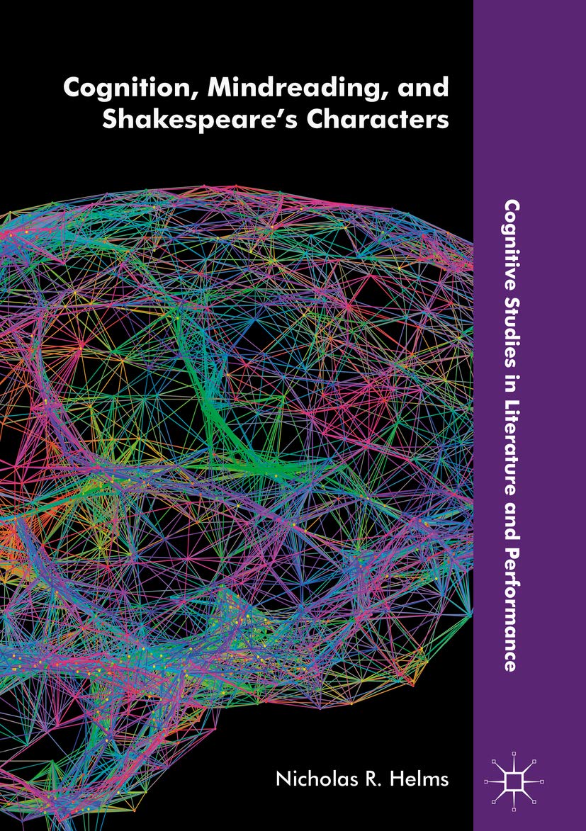 Cognition, Mindreading, and Shakespeare's Characters (Cognitive Studies in Literature and Performance)