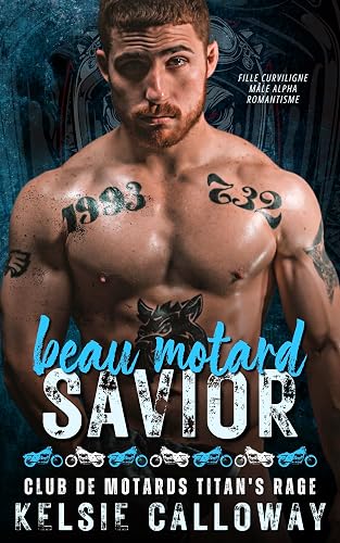 Beau Motard Savior: Fille Curviligne Mâle Alpha Romantisme (Club de Motards Titan's Rage t. 2)